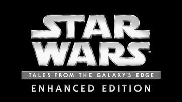 Star Wars Tales from the Galaxy's Edge test par Le Bta-Testeur