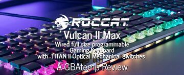 Roccat Vulcan II Max test par GBATemp