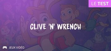 Clive 'N' Wrench test par Geeks By Girls