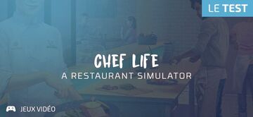 Chef Life A Restaurant Simulator test par Geeks By Girls