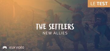 The Settlers New Allies test par Geeks By Girls