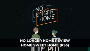 No Longer Home test par KeenGamer