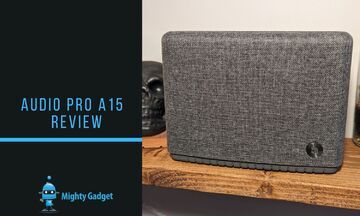 Audio Pro A15 test par Mighty Gadget