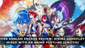 Fire Emblem Engage test par KeenGamer Fire Emblem Engage test par KeenGamer