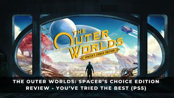 The Outer Worlds Spacer's Choice Edition test par KeenGamer