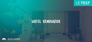 Hotel Renovator test par Geeks By Girls