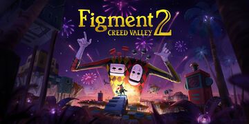 Figment 2: Creed Valley testé par Geeko Figment 2: Creed Valley testé par Geeko