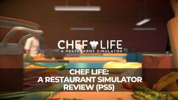 Chef Life A Restaurant Simulator testé par KeenGamer Chef Life A Restaurant Simulator testé par KeenGamer
