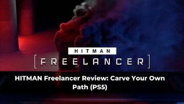 Hitman 3: Freelancer reviewed by KeenGamer