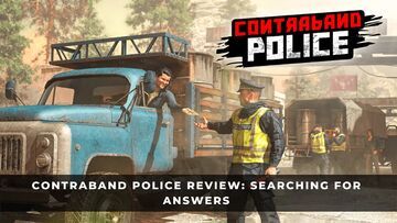 Contraband Police reviewed by KeenGamer