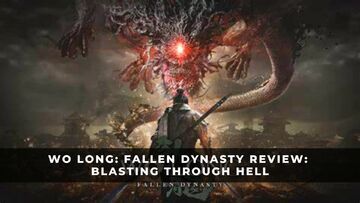 Wo Long Fallen Dynasty reviewed by KeenGamer