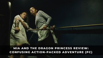 Mia and the Dragon Princess reviewed by KeenGamer