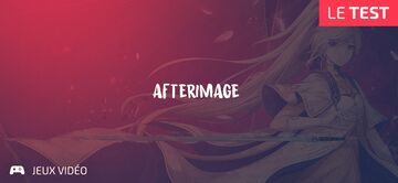 Afterimage test par Geeks By Girls