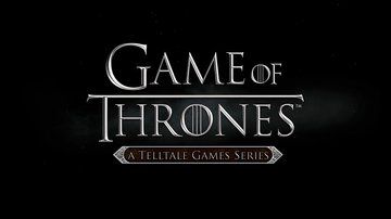 Game of Thrones The Telltale Series test par ActuGaming
