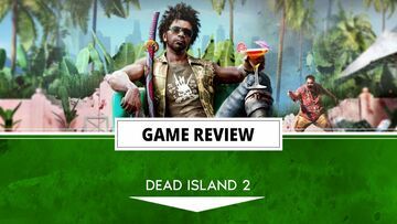 Dead Island 2 reviewed by Outerhaven Productions