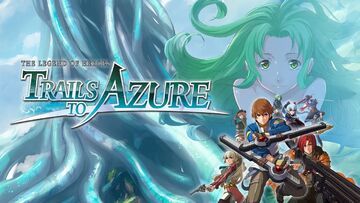 The Legend of Heroes Trails to Azure test par Beyond Gaming The Legend of Heroes Trails to Azure test par Beyond Gaming
