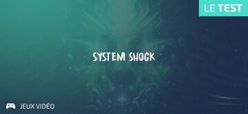 System Shock test par Geeks By Girls System Shock test par Geeks By Girls