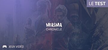 Miasma Chronicles test par Geeks By Girls