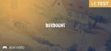 Dordogne test par Geeks By Girls