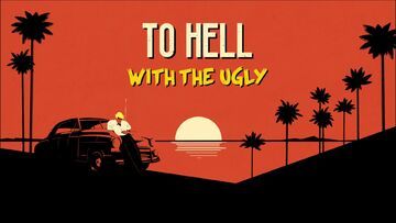 To Hell with the Ugly test par ActuGaming