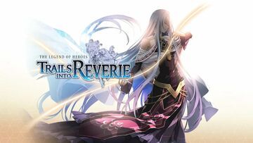 The Legend of Heroes Trails into Reverie reviewed by Pizza Fria