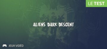 Aliens Dark Descent test par Geeks By Girls Aliens Dark Descent test par Geeks By Girls