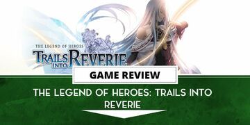 The Legend of Heroes Trails into Reverie test par Outerhaven Productions The Legend of Heroes Trails into Reverie test par Outerhaven Productions