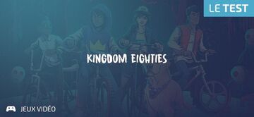Kingdom Eighties test par Geeks By Girls Kingdom Eighties test par Geeks By Girls