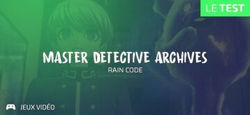 Master Detective Archives Rain Code test par Geeks By Girls