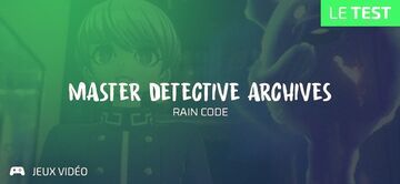 Master Detective Archives Rain Code test par Geeks By Girls Master Detective Archives Rain Code test par Geeks By Girls