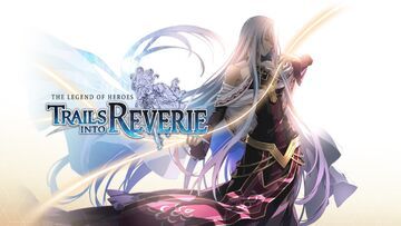 The Legend of Heroes Trails into Reverie reviewed by GamingGuardian