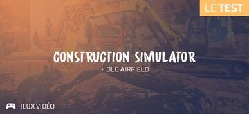 Construction Simulator test par Geeks By Girls Construction Simulator test par Geeks By Girls