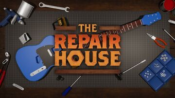 The Repair House reviewed by Phenixx Gaming