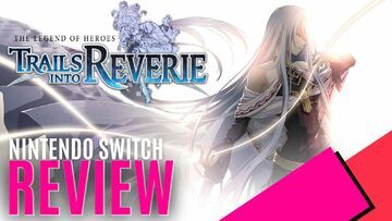 The Legend of Heroes Trails into Reverie reviewed by MKAU Gaming