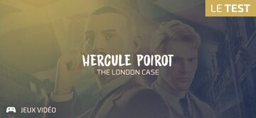 Agatha Christie Hercule Poirot: The London Case testé par Geeks By Girls Agatha Christie Hercule Poirot: The London Case testé par Geeks By Girls