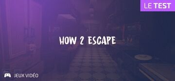 How 2 Escape test par Geeks By Girls
