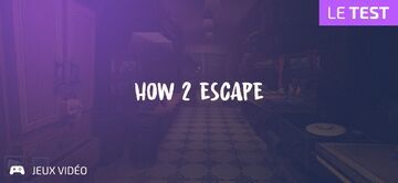 How 2 Escape test par Geeks By Girls How 2 Escape test par Geeks By Girls