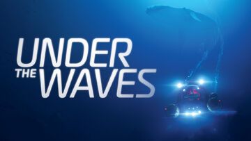 Under the Waves test par 4WeAreGamers Under the Waves test par 4WeAreGamers