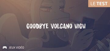 Goodbye Volcano High test par Geeks By Girls