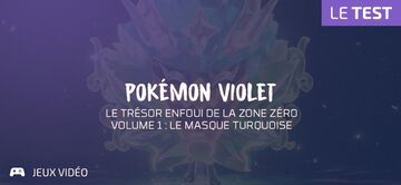 Pokemon Scarlet and Violet: The Teal Mask testé par Geeks By Girls Pokemon Scarlet and Violet: The Teal Mask testé par Geeks By Girls