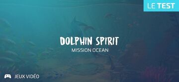 Dolphin Spirit test par Geeks By Girls Dolphin Spirit test par Geeks By Girls