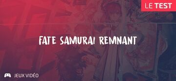 Fate Samurai Remnant test par Geeks By Girls