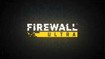 Firewall Ultra test par Geek Generation