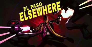 El Paso, Elsewhere testé par Niche Gamer El Paso, Elsewhere testé par Niche Gamer