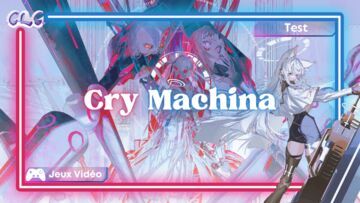 Crymachina test par Geeks By Girls