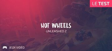 Hot Wheels Unleashed 2 test par Geeks By Girls Hot Wheels Unleashed 2 test par Geeks By Girls