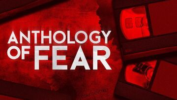 Anthology of Fear test par Xbox Tavern