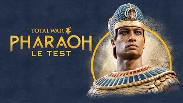 Total War Pharaoh test par M2 Gaming Total War Pharaoh test par M2 Gaming
