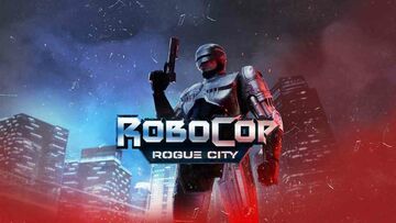 Robocop Rogue City reviewed by Geeko