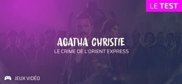 Agatha Christie Murder on the Orient Express testé par Geeks By Girls Agatha Christie Murder on the Orient Express testé par Geeks By Girls